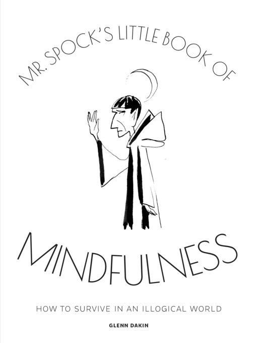 Title details for Mr Spock's Little Book of Mindfulness by Glenn Dakin - Available